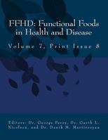 FFHD: Functional Foods in Health and Disease, Volume 7, Print Issue 3 1979571430 Book Cover