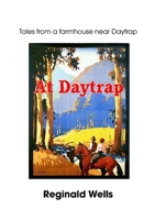 At Daytrap: Tales from a farmhouse at Daytrap 0994352557 Book Cover