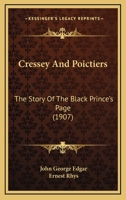 Cressy and Poictiers: Or, the Story of the Black Prince's Page [Ed. by S. O. Beeton] 1499739117 Book Cover