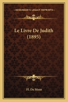 Le Livre De Judith (1895) 1167485378 Book Cover