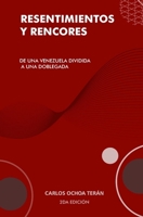 Resentimientos y Rencores: De la Venezuela dividida a la doblegada B0BJYD1L1H Book Cover
