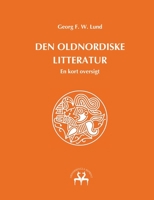 Den oldnordiske litteratur: En kort oversigt 8743028438 Book Cover
