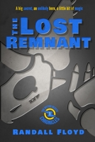 The Lost Remnant: A big secret, an unlikely hero, a little bit of magic B08KH2LJ75 Book Cover