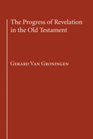 The Progress of Revelation in the Old Testament 1597526290 Book Cover