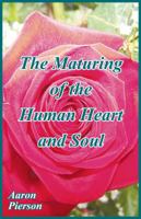 The Maturing of the Human Heart and Soul 1641530804 Book Cover