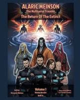 ALARIC MEINSON – THE MULTIVERSE TRAVELER THE RETURN OF THE EXTINCT Vol. 1 - Deluxe version: DELUXE version 8x10 in (ALARIC MEINSON – THE MULTIVERSE TRAVELER (English version)) B0G1KG4HBT Book Cover