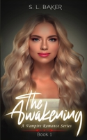 The Awakening: A Vampire Romance Series B092P9NZJX Book Cover