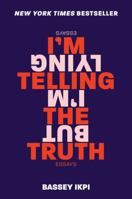 I'm Telling the Truth, but I'm Lying: Essays 0062698346 Book Cover
