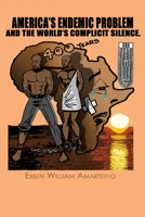 America's Endemic Problem, and the World's Complicit Silence B09ZCVCQ1D Book Cover