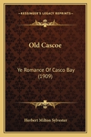 Ye romance of Casco Bay 137666934X Book Cover