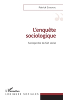L'enquête sociologique: Sociogenèse du fait social (Logiques Sociales) (French Edition) 2343185662 Book Cover