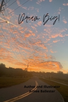 Dream Big! B095GJVWKT Book Cover