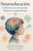 Neuroeducación: Gestiona sus emociones. Mejora su aprendizaje. 1544023065 Book Cover