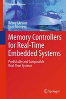 Memory Controllers For Real Time Embedded Systems: Predictable And Composable Real Time Systems 144198206X Book Cover