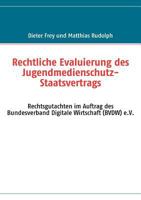 Rechtliche Evaluierung des Jugendmedienschutz-Staatsvertrags: Rechtsgutachten im Auftrag des Bundesverband Digitale Wirtschaft (BVDW) e.V. 3839117054 Book Cover