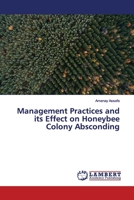 Management Practices and its Effect on Honeybee Colony Absconding 6139973139 Book Cover