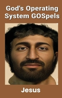 God's Operating System GOSpels B0FJ4KFK39 Book Cover
