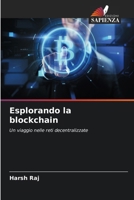 Esplorando la blockchain 6207796381 Book Cover