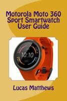 Motorola Moto 360 Sport Watch User Guide 1530563593 Book Cover