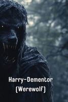 Harry-Dementor (Werewolf) B0DQBJQCN7 Book Cover