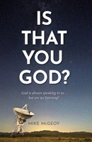 Is That You God?: God is Always Speaking to Us...But Are We Really Listneing? B0CKWNV3TW Book Cover