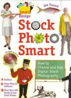 Stock Photo Smart: How to Choose and Use Digital Stock Photography (The Smartdesign Series) 1564963810 Book Cover