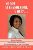Yo Soy El Consolador, y Que? ... 146332698X Book Cover