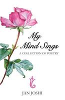 My Mind Sings: A Collection Of Poems 1911596314 Book Cover
