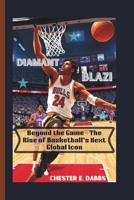 Diamant Blazi: Beyond the Game – The Rise of Basketball’s Next Global Icon B0F3FYDKWS Book Cover