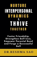 Nurture Interpersonal Dynamics & Thrive Together (Cultivating Brilliant Minds (3 Books)) B0FSB519HH Book Cover