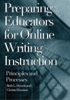 Preparing Educators For Online Writing Instruction: Principles And Processes 0814136656 Book Cover