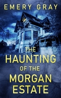 The Haunting of the Morgan Estate B09KN2QRTK Book Cover