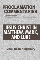 Jesus Christ in Matthew, Mark, and Luke 0800605969 Book Cover