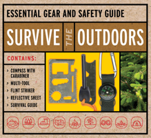 Survive the Outdoors Kit: Essential Gear and Safety Guide 0785844163 Book Cover