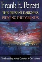 This Present Darkness Piercing the Darkness: Two Bestselling Novels Complete in One Volume 1581342144 Book Cover