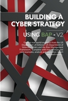 Building a Cyber Strategy using BAP Vol 2 0359184472 Book Cover