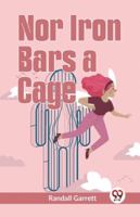 Nor Iron Bars A Cage 9359327913 Book Cover