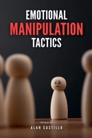 Emotional Manipulation Tactics B0F5XVV711 Book Cover