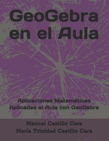 GeoGebra en el Aula: Aplicaciones Matemáticas Aplicadas al Aula con GeoGebra B0BW2GWFTB Book Cover