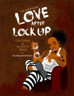 The Unofficial Love After Lock Up Coloring and Activity Book B08SZ425F8 Book Cover