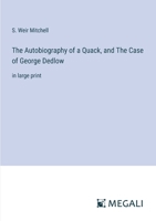 The Autobiography of a Quack, and The Case of George Dedlow: in large print 3368301942 Book Cover
