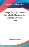 Codigo Das Leis Direito Privado De Hammurabi Rei De Babylonia (1903) 1160832196 Book Cover