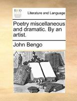 Poetry miscellaneous and dramatic. By an artist. 1170891942 Book Cover