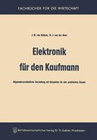 Elektronik Fur Den Kaufmann: Allgemeinverstandliche Darstellung Mit Beispielen Fur Den Praktischen Einsatz 3663004732 Book Cover