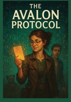 The Avalon Protocol: Deluxe Edition (Snake in the Willows) B0FDKGTB5F Book Cover