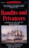 Bandits and Privateers: Canada in the Age of Gunpowder (Goodread Biographies) 0887801579 Book Cover