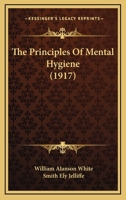 The Principles of Mental Hygiene 1120039355 Book Cover