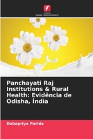 Panchayati Raj Institutions & Rural Health: Evidência de Odisha, Índia (Portuguese Edition) 6209904904 Book Cover