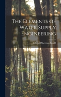 The Elements of Water Supply Engineering 1018418881 Book Cover