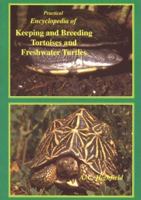 Practical Encyclopedia of Keeping and Breeding Tortoises and Freshwater Turtles 1873943067 Book Cover